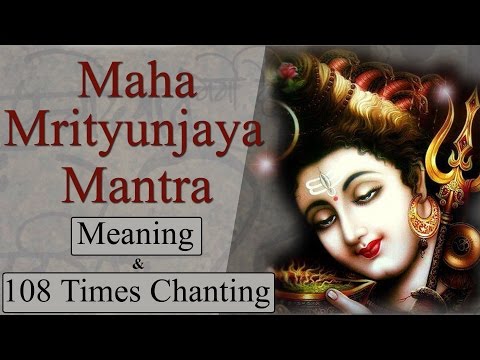 Maha Mrityunjaya Mantra |108 Times Chanting| With Meaning & Lyrics