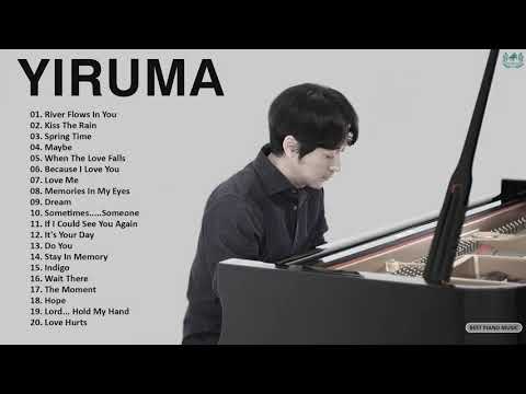 Yiruma Greatest Hits - The Best Song Of Yiruma 2021 - Collection Piano Song Of Yiruma 2021