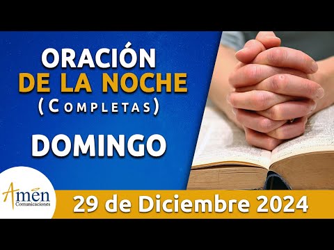 Oración De La Noche Hoy Domingo 29 Diciembre 2024 l Padre Carlos Yepes l Completas l Católica l Dios