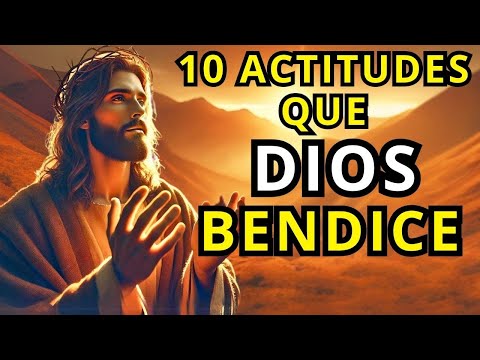 10 Actitudes que DIOS Bendice Abundantemente (Claves Bíblicas para una Vida Bendecida) 🙏