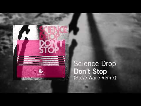 Science Drop - Don't Stop (Steve Wade Remix)