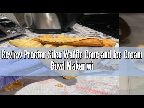 Review Proctor Silex Waffle Cone and Ice Cream Bowl Maker with Browning Control, Shaper Roller and C