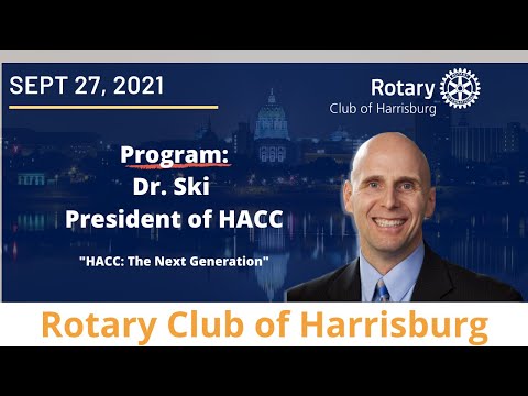 Dr. John "Ski" Sygielski - President of HACC - Rotary Club of Harrisburg - September 27, 2021