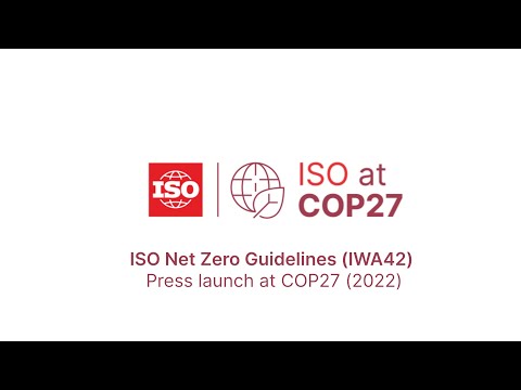 ISO Net Zero Guidelines IWA42 – Press launch at COP27 (2022)