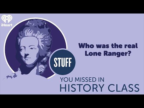 SYMHC Classics: Who was the real Lone Ranger? | STUFF YOU MISSED IN HISTORY CLASS