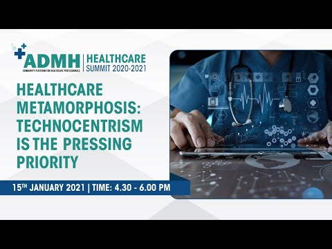 ADMH ‘Healthcare Metamorphosis: Technocentrism is the Pressing Priority’