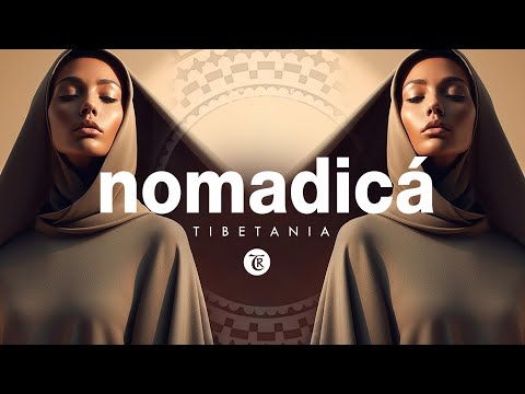 Nomadicá - Oriental Deep Organic House Music by Tibetania