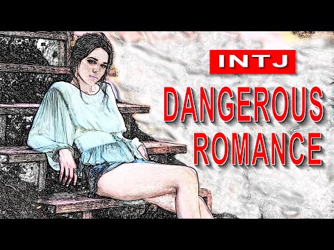 INTJ Dangerous Romance