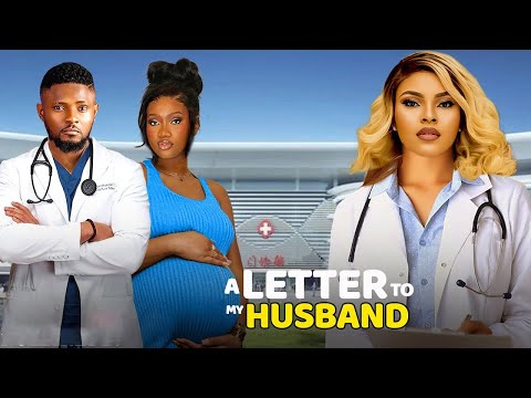 A LETTER TO MY HUSBAND- FEATURING, MAURICE SAM, SARIAN MARTIN, CHINENYE NNEBE, GENEVIEVE EDWIN