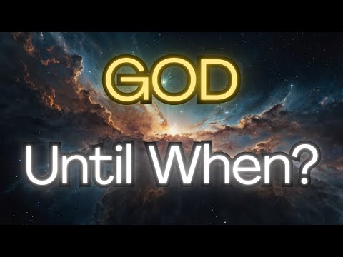 ✨ GOD: Until When ?  🙏 {Angel Messages}✨