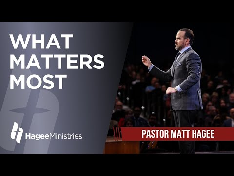 Pastor Matt Hagee "What Matters Most"