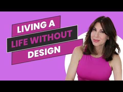 Living A Life Without Design | A FREE Assignment