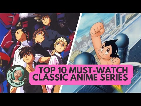 Top 10 Must Watch Classic Anime Series