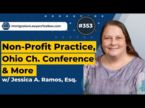 #353 Non-Profit Practice, Ohio Ch. Conference  & More w/ Jessica A. Ramos, Esq.