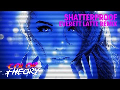 Color Theory - Shatterproof (Everett Latte Remix)