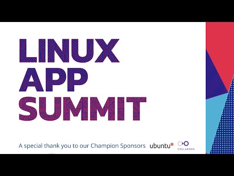 Linux App Summit 2021 - Thursday 13th May - 09:00 - 12:30