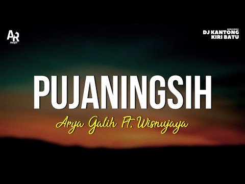 Pujaningsih - Arya Galih Ft. Wisnujaya (LIRIK)