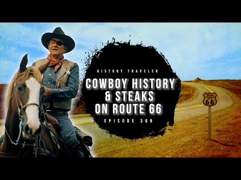 Cowboy History & Steaks on Route 66 | History Traveler Episode 369