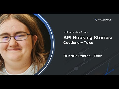 API Hacking Stories - Cautionary Tales w/ Dr. Katie Paxton-Fear