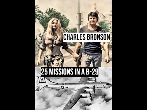 Charles Bronson - This Legendary Actor Flew 25 Missions In A B-29 Superfortress In The Pacific.