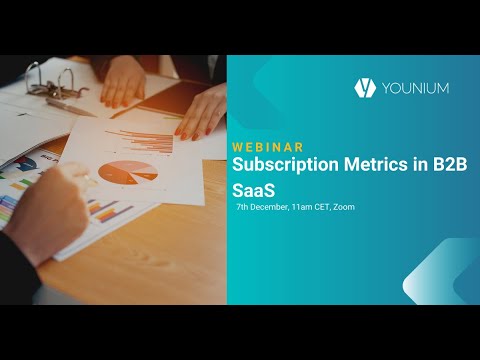 Subscription Metrics in B2B SaaS | Webinar for all financial roles within SaaS | Younium Webinars