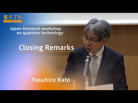 Yasuhiro Kato "Closing remarks" Japan-Denmark workshop on quantum technology