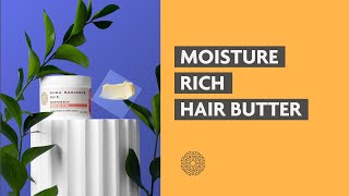 Moisture Rich Hair Butter - a Multi-purpose Hair Moisturizer