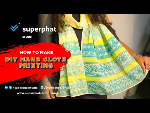 DIY Hand Cloth Printing | Block Printing, Batik, Tie and Dye | Superphat Studio