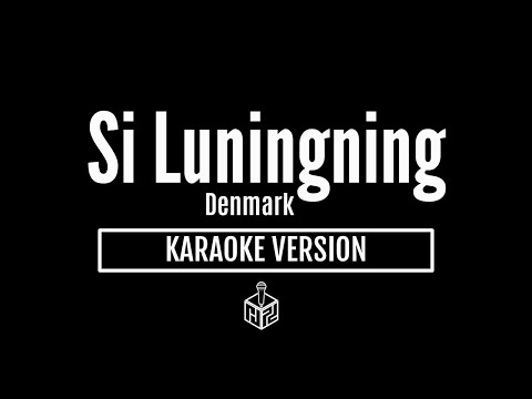 Si Luningning - Denmark (Karaoke Version by RJPD)