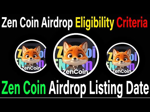 Zen Coin Airdrop Listing Date | Zen Coin Withdrawal UpDate | Zen Coin Airdrop Eligibility Criteria