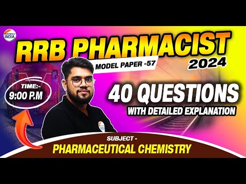 RRB Pharmacist | Model Paper - 57 | Pharmaceutical Chem. | 40 Question With Detailed Explanation