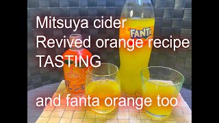 Revived orange mitsuya cider tasting... took you guys over 100 years just to make fanta orange?