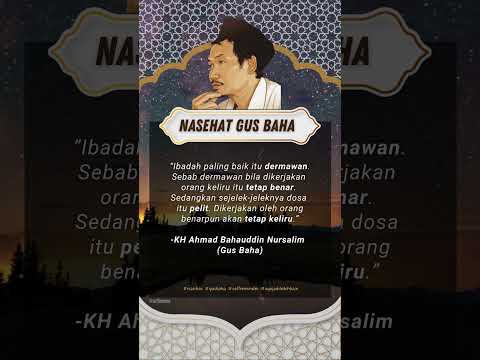 NASIHAT GUS BAHA - Ibadah Terbaik