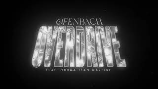 Ofenbach - Overdrive (feat. Norma Jean Martine) [Official Audio]