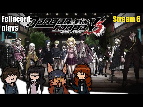 Fellacord Plays Danganronpa v3 (BLIND) - Stream 6