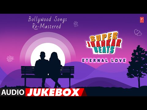 Bollywood Songs Re-Mastered - Eternal Love Hits Jhankar Beats (Audio) Jukebox| T-Series Bollywood