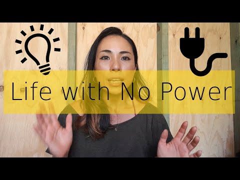 LIFE WITH NO POWER  電気1ヶ月無し！！私が学んだこと。