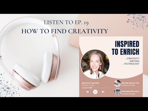 How To Find Lost Creativity - PODCAST EP. 19