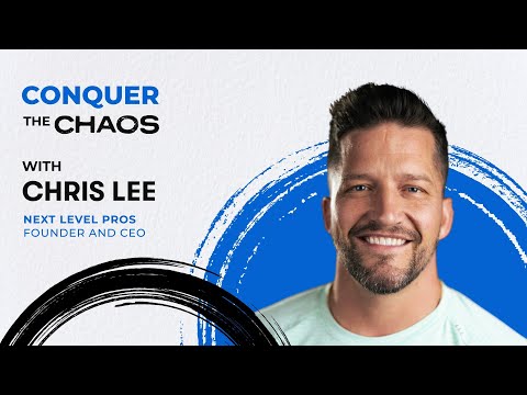 Conquer the Chaos: How To Stop Limiting Your Growth and Become a Better Leader With Chris Lee