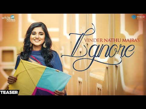 Ignore - Vinder Nathu Majra | Upcoming Punjabi Songs 2017 | White Notes Entertainment