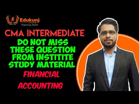 IMPORTANT QUESTIONS OF FINANCIAL ACCOUNTING FROM CMA(ICAI) MAT. | Edukunj | FA