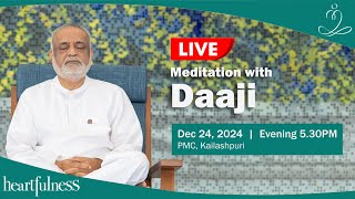 Live Meditation With Daaji | 24 Dec 2024 | 6.00 PM | PMC | Kailashpuri