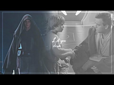 Anakin + Obi-wan - let you down