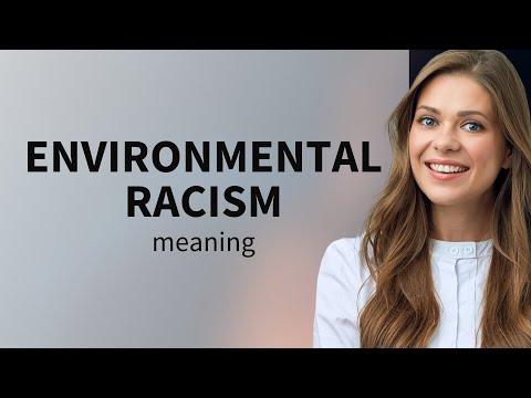 Understanding Environmental Racism: A Critical Issue