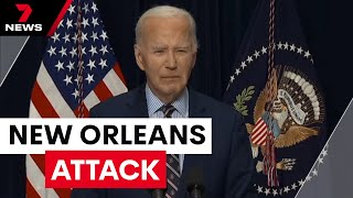 Joe Biden on the suspected terror attack in New Orleans | 7NEWS