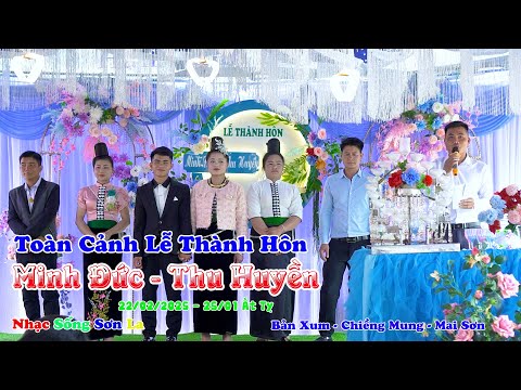 TOÀN CẢNH LTH CHÚ RỂ MINH ĐỨC CÔ DÂU THU HUYỀN BẢN XUM CHIỀNG MUNG MAI SƠN SƠN LA