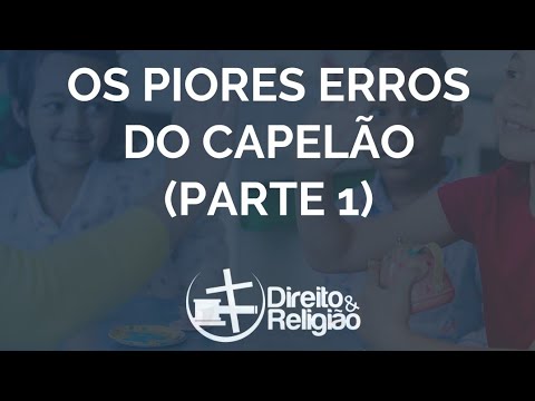 Os piores erros do capelão (parte 1)