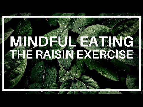 Mindful Eating: The Raisin Exercise (Mindfulness Based Cognitive Therapy) #LewisPsychology