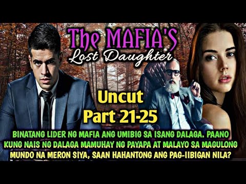 UNCUT PART 21-25 | THE MAFIA'S LOST DAUGHTER