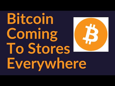 Bitcoin Coming To Stores Everywhere (Huge Announcement)